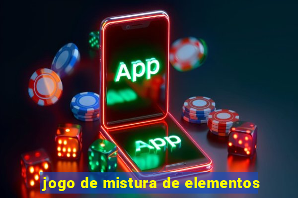 jogo de mistura de elementos